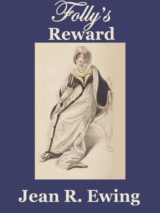 Title details for Folly's Reward by Jean R. Ewing - Available